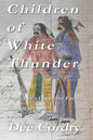 Children of White Thunder: Legacy of a Cheyenne Family 1830-2020 - Paperback