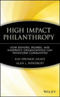 High Impact Philanthropy: How Donors, Boards, and Nonprofit Organizations Can Transform Communities - Hardcover