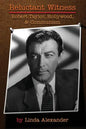 Reluctant Witness: Robert Taylor, Hollywood & Communism - Paperback
