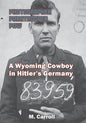 Photographer, Paratrooper, POW: A Wyoming Cowboy in Hitler's Germany - Paperback
