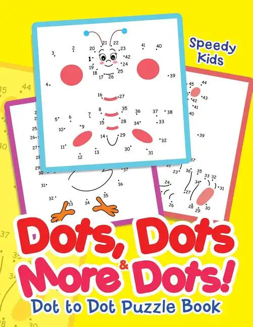 Dots, Dots & More Dots! Dot to Dot Puzzle Book - Paperback