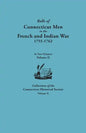 Rolls of Connecticut Men in the French and Indian War, 1755-1762. in Two Volumes. Volume II. Collections of the Connecticut Historical Society, Volume - Paperback