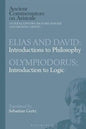Elias and David: Introductions to Philosophy with Olympiodorus: Introduction to Logic - Paperback