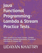 Java Functional Programming - Lambda & Stream Practice Tests: 180+ questions on Inner classes, Lambda expressions, Method References, Functional Inter - Paperback