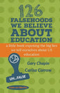 126 Falsehoods We Believe About Education - Paperback