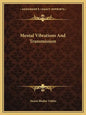 Mental Vibrations and Transmission - Paperback