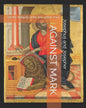 Against Mark: On the Antiquity of the Jew called Jesus - Paperback
