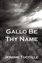 Gallo Be Thy Name - Paperback