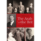 The Arab and the Brit: The Last of the Welcome Immigrants - Hardcover