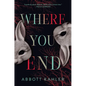 Where You End - Library Binding