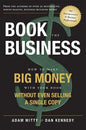 Book the Business: How to Make Big Money with Your Book Without Even Selling a Single Copy - Paperback