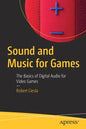 Sound and Music for Games: The Basics of Digital Audio for Video Games - Paperback