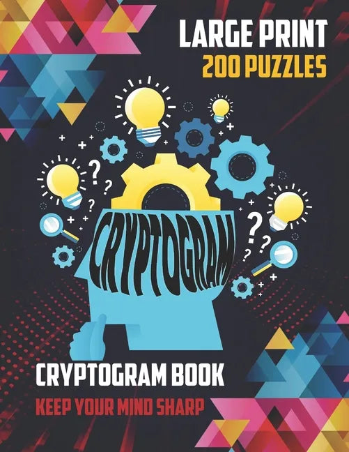 CRYPTOGRAMS Book Large Print 200 Puzzles: Keep Your Mind Sharp: Variety Of 200 Puzzles Book, Funny Facts, Famous Quotes, Historical Events ... Great T - Paperback