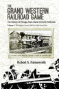 The Grand Western Railroad Game: The History of the Chicago, Rock Island, & Pacific Railroads: Volume I: The Empire Years: 1850 Up to the Great War - Paperback