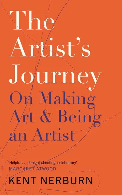 The Artist's Journey: On Making Art & Being an Artist - Paperback