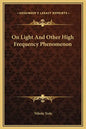 On Light and Other High Frequency Phenomenon - Hardcover