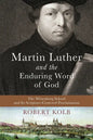 Martin Luther and the Enduring Word of God - Paperback