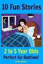Kids Book: 10 Fun Stories (Girls & Boys Good Bedtime Stories 2-5) A Read to Your Child Book and an Early Reader for Beginner Read - Paperback