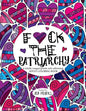 F*ck the Patriarchy: A totally inappropriate self-affirming adult coloring book - Paperback