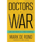 Doctors at War: Life and Death in a Field Hospital - Hardcover