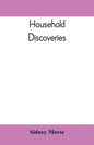 Household Discoveries: An Encyclopaedia of practical recipes and processes - Paperback