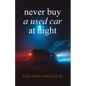Never Buy a Used Car at Night - Paperback