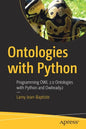 Ontologies with Python: Programming Owl 2.0 Ontologies with Python and Owlready2 - Paperback