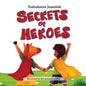 Secrets of heroes: Not all heroes wear capes or a uniform. - Paperback