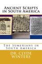 Ancient Scripts in South America: The Sumerians in South America - Paperback