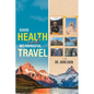 Good Health and Meaningful Travel with Dr. Chun - Paperback