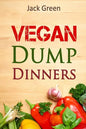 Vegan: Vegan Dump Dinners-Vegan DietOn A Budget (Crockpot, Quick Meals, Slowcooker, Cast Iron, Meals For Two) - Paperback