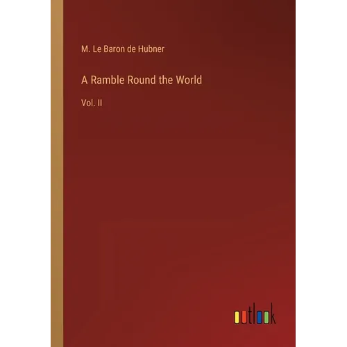 A Ramble Round the World: Vol. II - Paperback