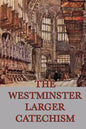The Westminster Larger Catechism - Paperback