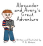 Alexander and Avery's Great Adventure - Hardcover