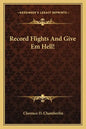 Record Flights and Give Em Hell! - Paperback