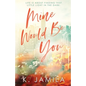 Mine Would Be You - Paperback