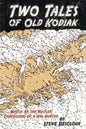 Two Tales of Old Kodiak - Paperback