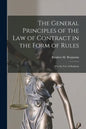 The General Principles of the Law of Contract in the Form of Rules: for the Use of Students - Paperback