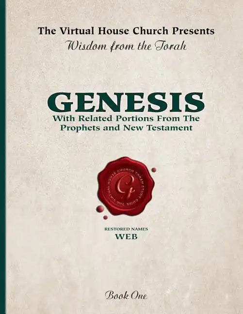 Wisdom From The Torah Book 1: Genesis (W.E.B. Edition): With Related Portions From the Prophets and New Testament - Paperback