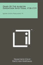 Diary Of The Alarcon Expedition Into Texas, 1718-1719: Quivira Society Publications, V5 - Paperback