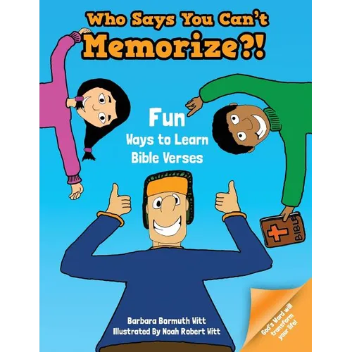 Who Says You Can't Memorize?! Fun Ways to Learn Bible Verses - Paperback