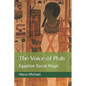 The Voice of Ptah: Egyptian Social Magic - Paperback