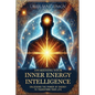 Awakening Your Inner Energy Intelligence: Unlocking the Power of Energy to Transform Your Life - Paperback
