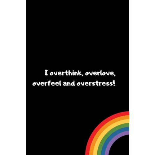 I overthink, overlove, overfeel and overstress - Paperback