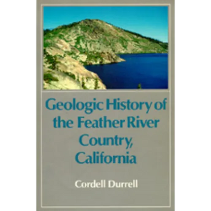 Geologic History of the Feather River Country, California - Paperback