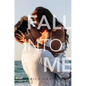 Fall Into Me - Paperback