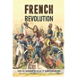 French Revolution: From The Beginning To An End Of Revolution History: French Revolution Leaders - Paperback