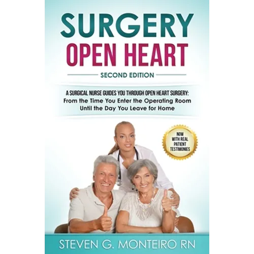 Surgery Open Heart: A Surgical Nurse Guides You Through Open Heart Surgery - Paperback