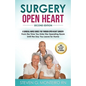 Surgery Open Heart: A Surgical Nurse Guides You Through Open Heart Surgery - Paperback