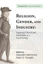 Religion, Gender, and Industry: Exploring Church and Methodism in a Local Setting - Hardcover